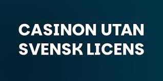 Casino utan licens En komplett guide för spelare